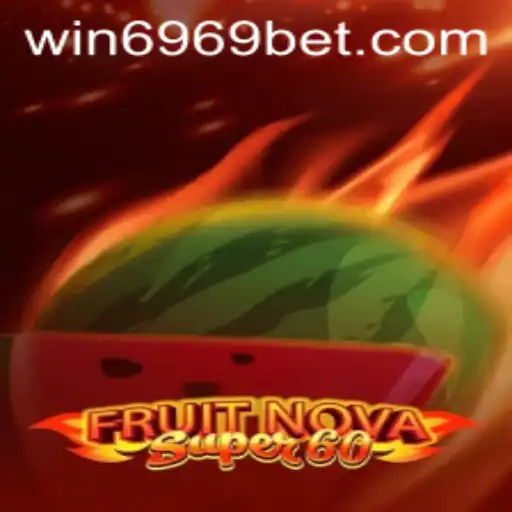 FruitNovaSuper60: A Fresh Take on Online Gaming with 6969Bet