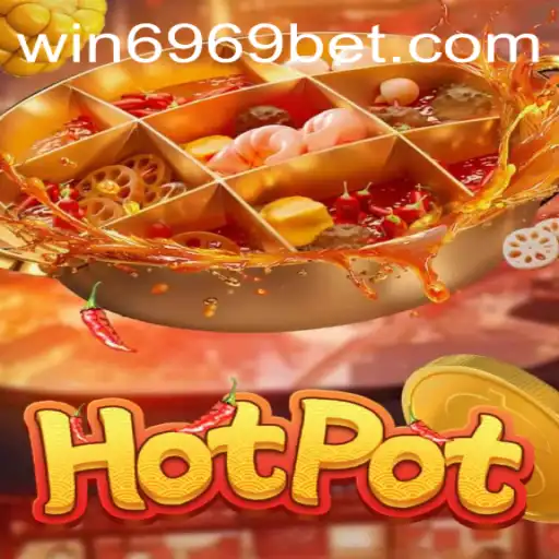 Exploring 'Hotpot': A Riveting Experience Powered by 6969Bet